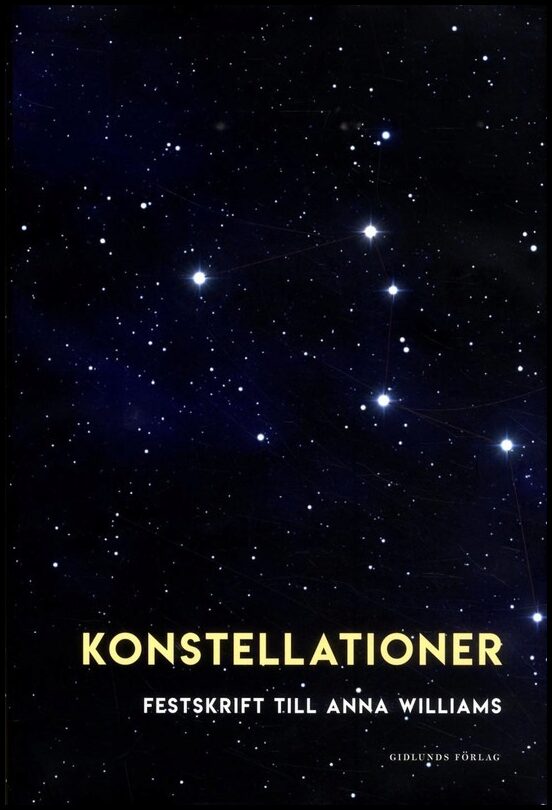 Konstellationer : Festkrift till Anna Williams
