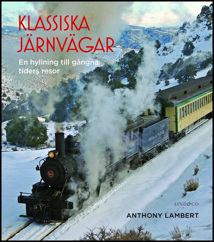Lambert, Anthony | Klassiska järnvägar : En hyllning till gångna tiders resor