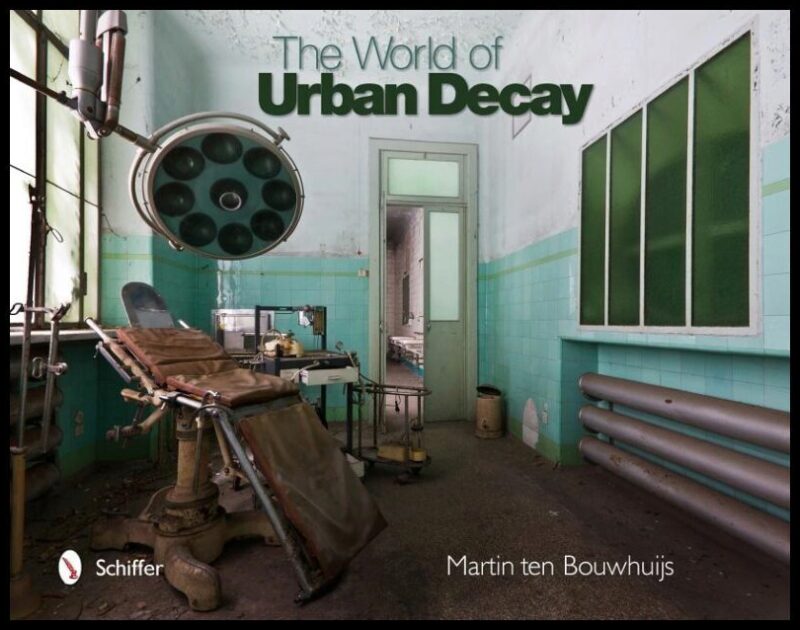 Ten Bouwhuijs, Martin | World of urban decay