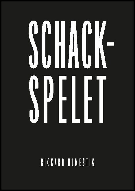 Ulmestig, Rickard | Schackspelet