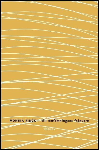 Rinck, Monika | till omfamningens frånvaro