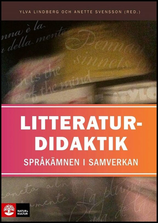 Lindberg, Ylva| Svensson, Anette [red.] | Litteraturdidaktik : Språkämnen i samverkan
