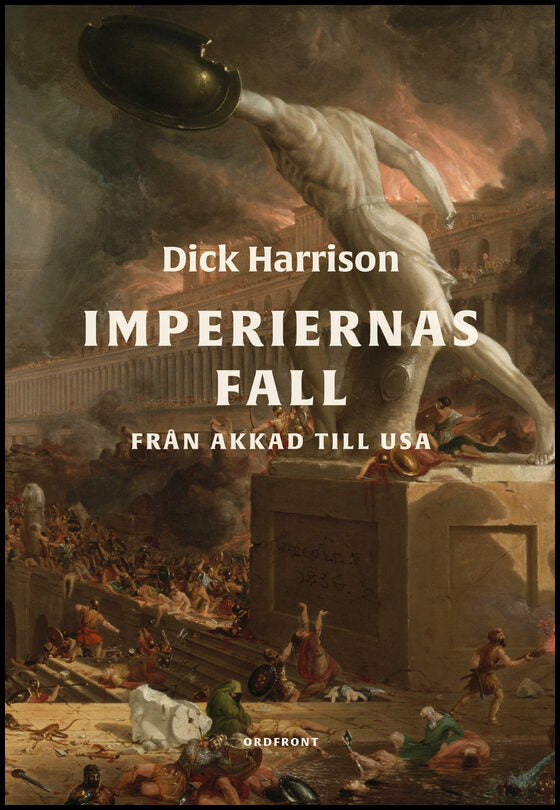 Harrison, Dick | Imperiernas fall : Från Akkad till USA
