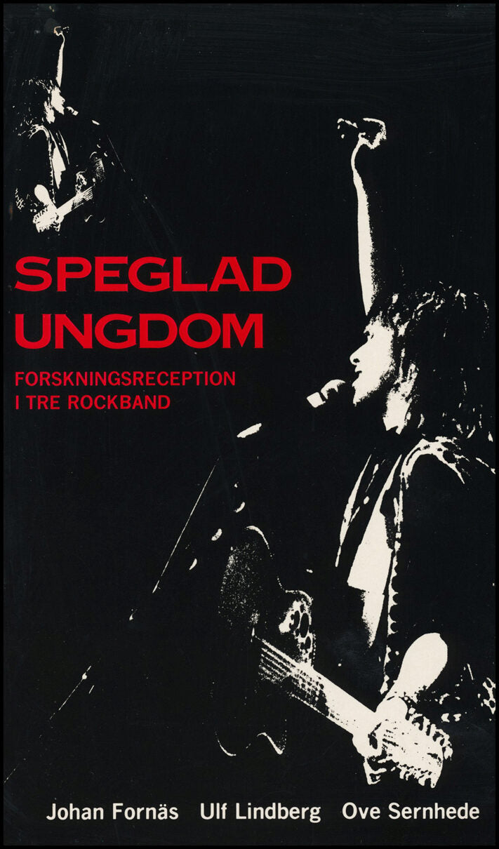 Fornäs, Johan | Speglad ungdom : Forskningsreception i tre rockband