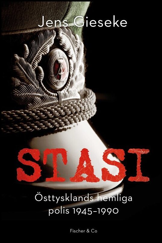 Gieseke, Jens | Stasi : Östtysklands hemliga polis, 1945-1990