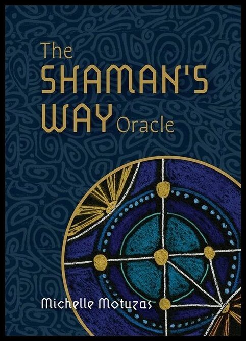 Michelle Motuzas | The Shaman’s Way Oracle