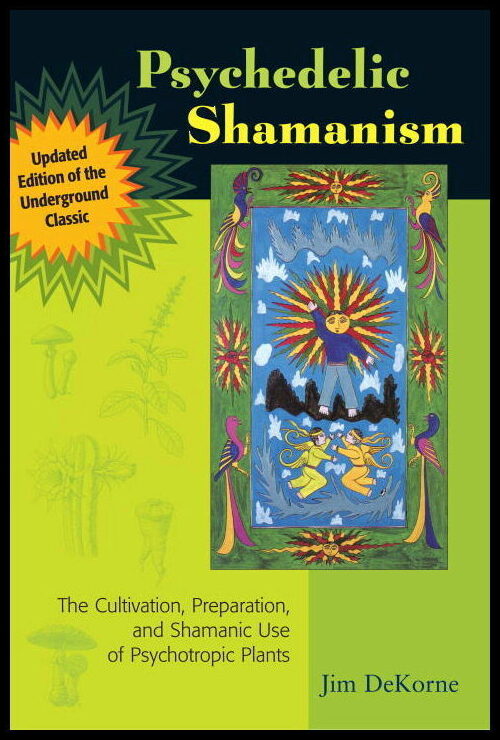 Dekorne, Jim | Psychedelic Shamanism, Updated Edition