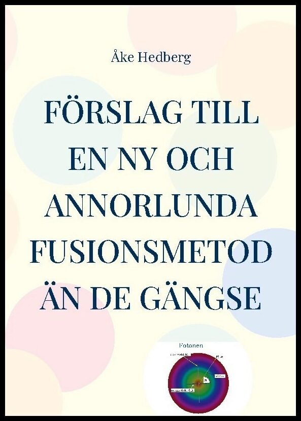 Hedberg, Åke | Förslag till en ny och annorlunda fusionsmetod än de gängse : Manual för ha