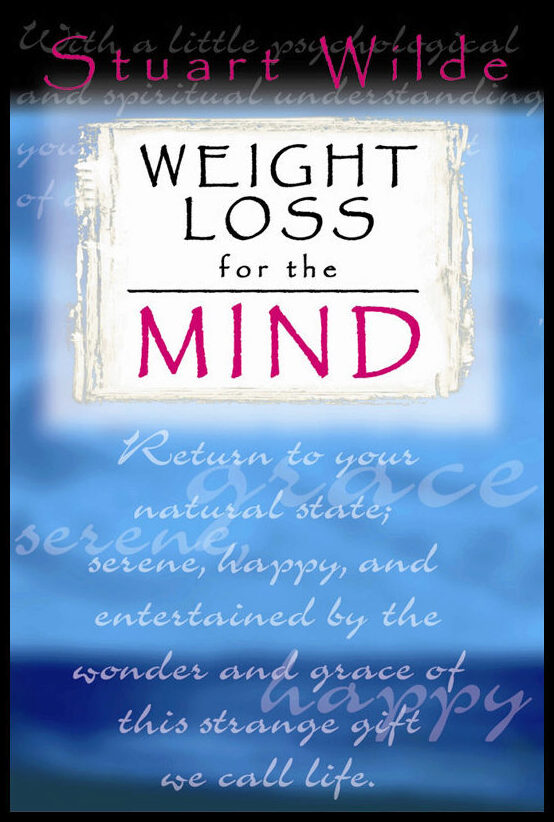 Wilde, Stuart | Weight loss of the mind