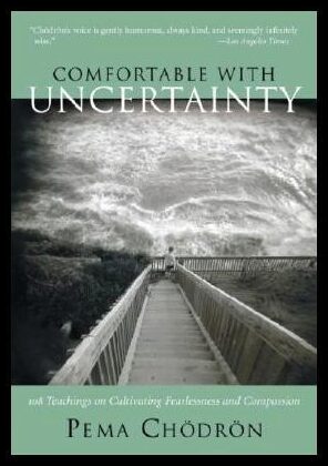 Chodron, Pema | Comfortable with uncertainty