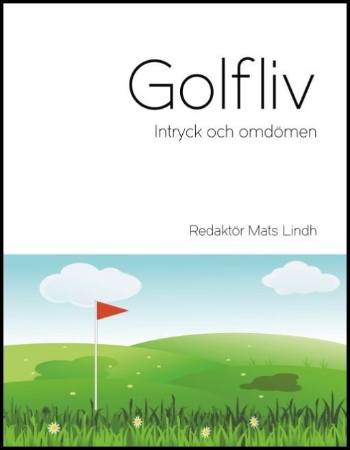 Lindh, Mats | Golfliv : Intryck och omdömen