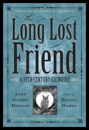 Harms, Daniel | The Long-Lost Friend : A 19th Century American Grimoire
