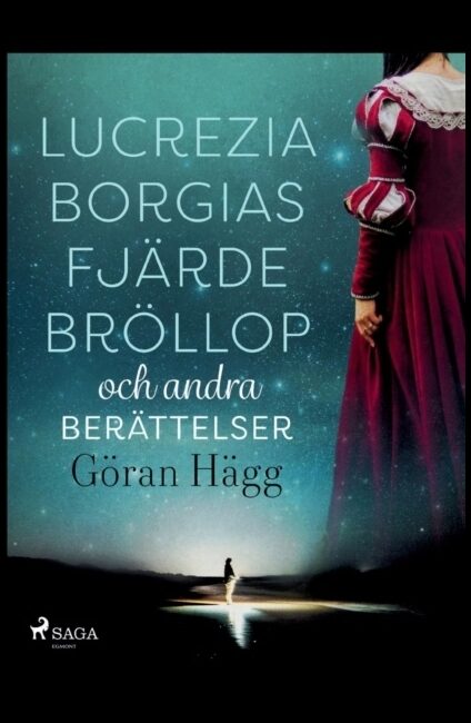 Hägg, Göran | Lucrezia Borgias fjärde bröllop och andra berättelser