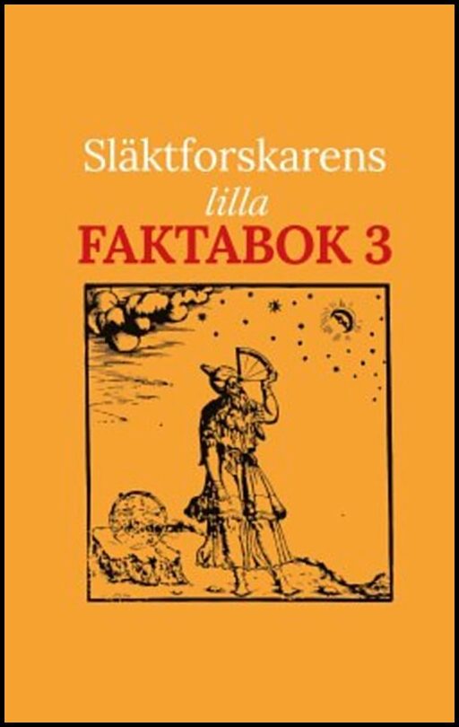 Släktforskarens lilla faktabok 3