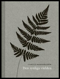Hammarström, Camilla | Den synliga världen