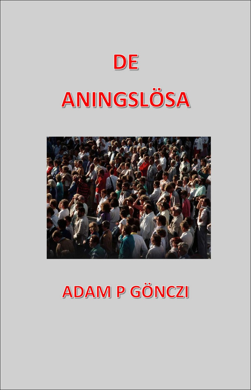 Gönczi, Adam | De aningslösa