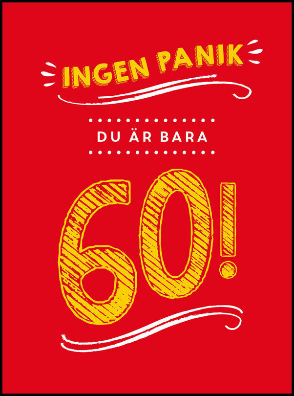 Edwards, Vicky [red.] | Ingen panik, du är bara 60!
