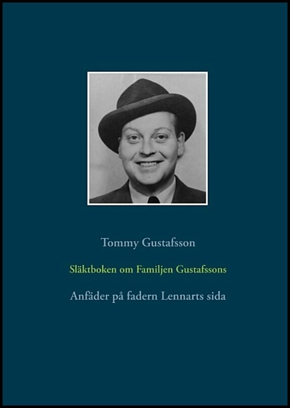 Gustafsson, Tommy | Släktboken om Familjen Gustafssons Anfäder : Anfäder på fadern Lennarts sid