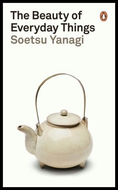 Yanagi, Soetsu | Beauty of Everyday Things
