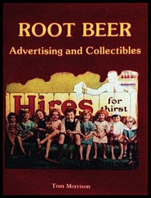 Tom Morrison | Root Beer Advertising And Collectibles