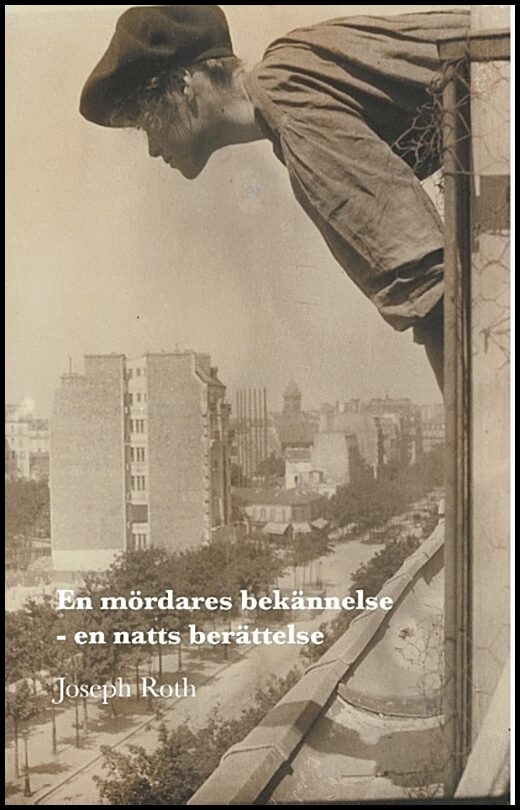 Roth, Joseph | En mördares bekännelse : - en natts berättelse