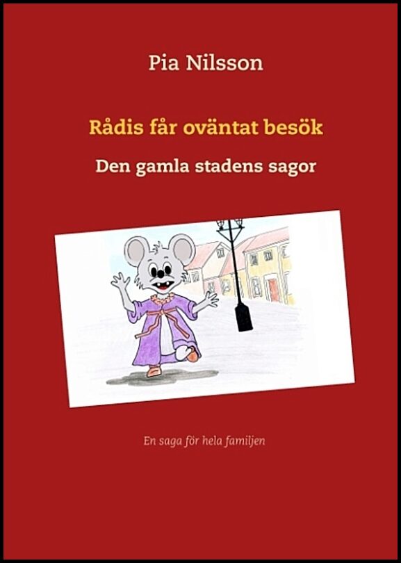 Nilsson, Pia | Rådis får oväntat besök : Den gamla stadens sagor