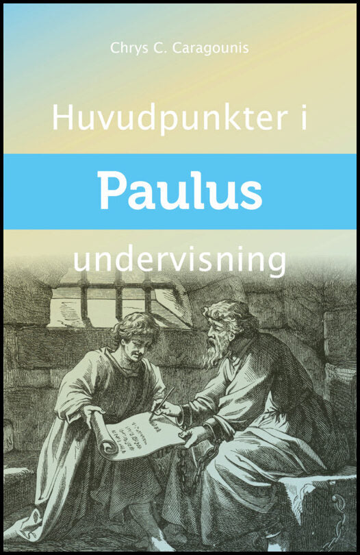 Caragounis, Chrys. C | Huvudpunkter i Paulus undervisning