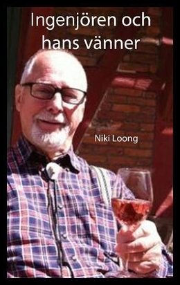 Loong, Niki | Ingenjören och hans vänner : En berättelse om vänskap