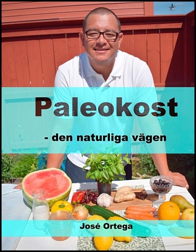 Ortega, José | Paleokost : Den naturliga vägen