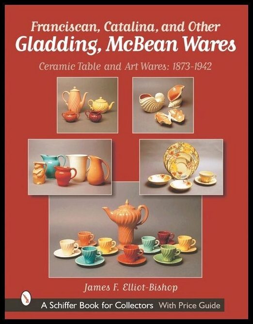 James F. Elliot-Bishop | Franciscan, Catalina, And Other Gladding, Mcbean Wares