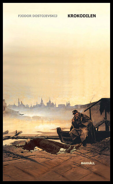 Dostojevskij, Fjodor | Krokodilen