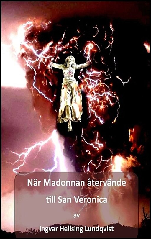 Hellsing Lundqvist, Ingvar | När Madonnan återvände till San Veronica