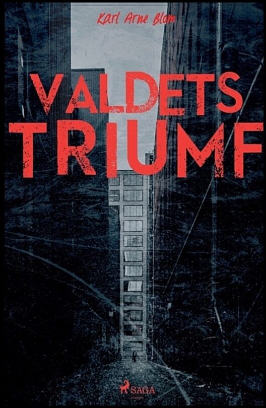 Blom, Karl Arne | Våldets triumf
