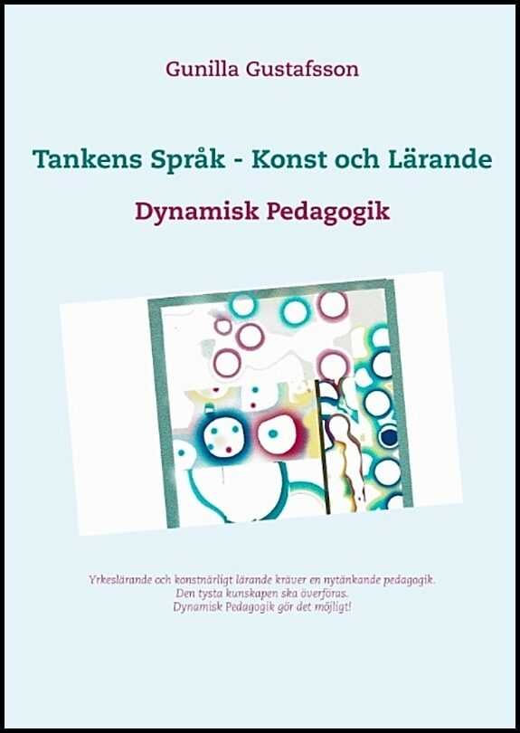 Gustafsson, Gunilla | Tankens Språk : Konst och Lärande