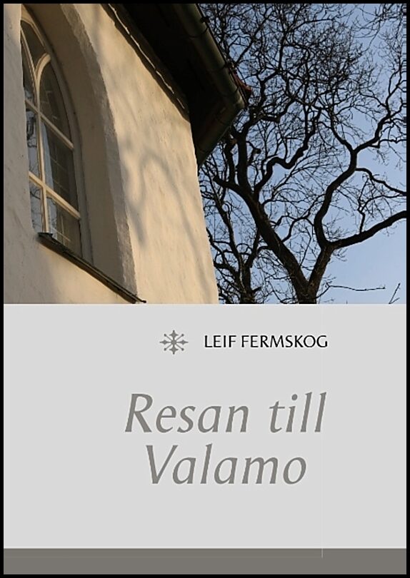 Fermskog, Leif | Resan till Valamo : Resan till Valamo