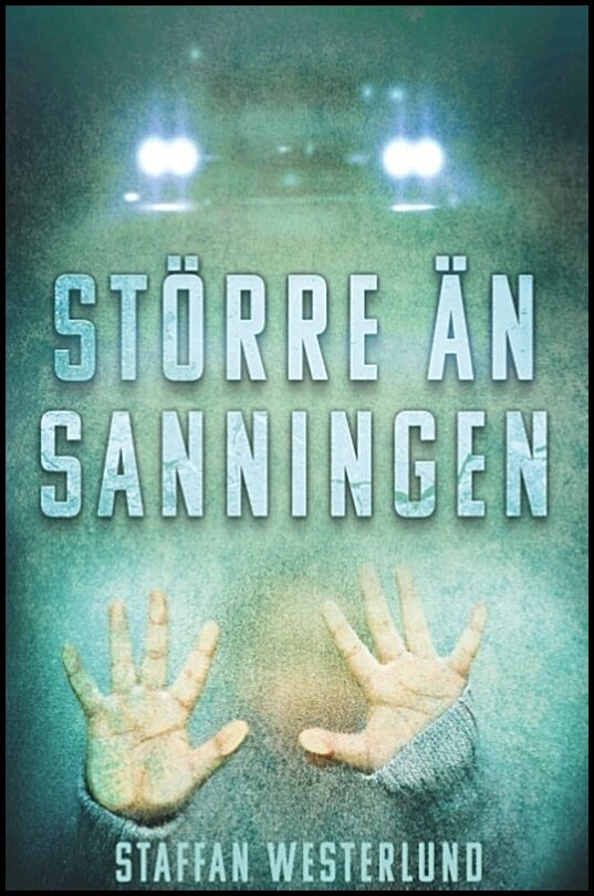 Westerlund, Staffan | Större än sanningen