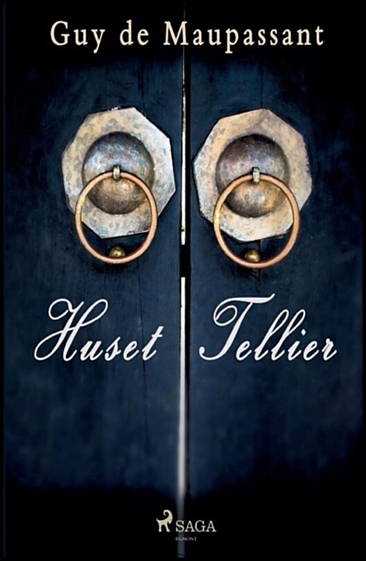 Maupassant, Guy De | Huset Tellier