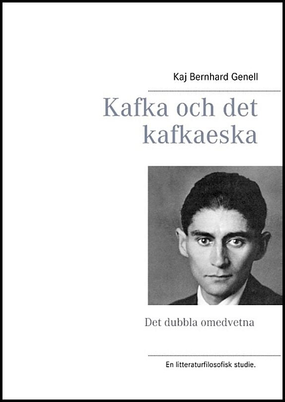 Genell, Kaj Bernhard | Kafka och det kafkaeska : Det dubbla omedvetna