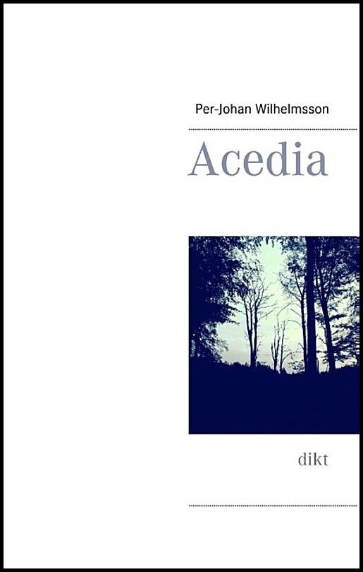 Wilhelmsson, Per-Johan | Acedia : Dikt