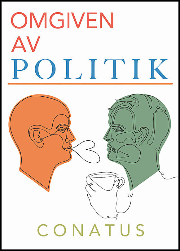 Conatus | Omgiven av politik