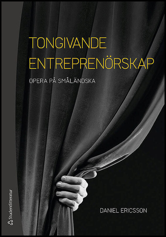 Ericsson, Daniel | Tongivande entreprenörskap : Opera på småländska