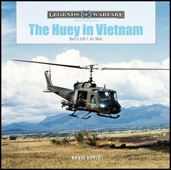 David Doyle | The Huey In Vietnam : Bell’s UH-1 at War