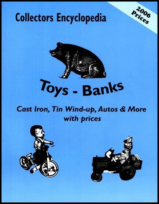 L-w Books | Collectors encyclopedia of toys : Banks - cast iron, tin wind-up, autos & m