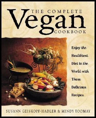 Geiskopf-Hadler, Susann| Toomay, Mindy | The Complete Vegan Cookbook