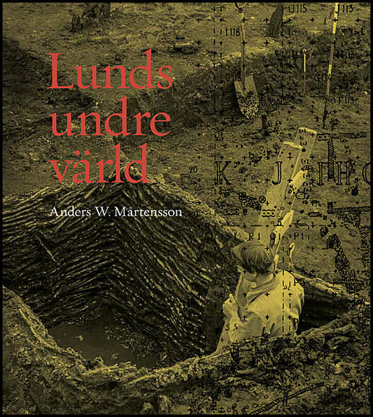 Mårtensson, Anders W. | Lunds undre värld : En ovärderlig kunskapskälla till stadens äldre historia. Del 2 1940-1969