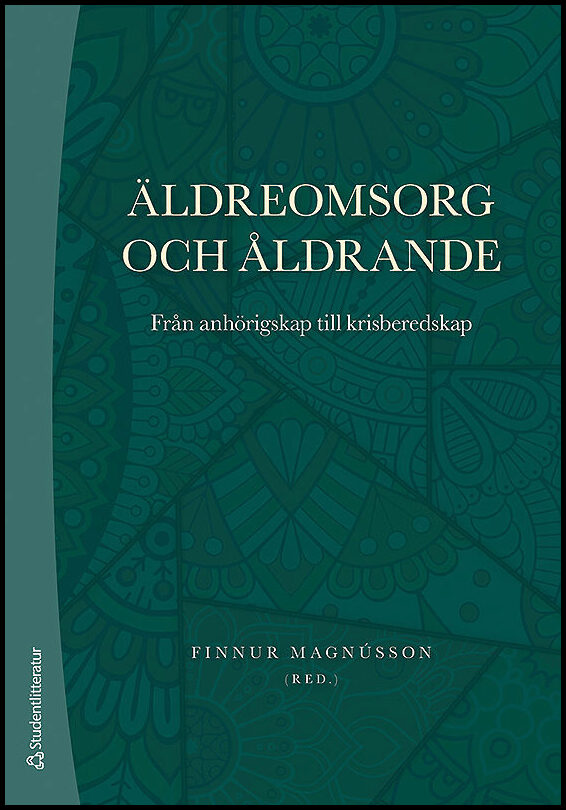 Magnússon, Finnur [red.] | Äldreomsorg och åldrande : Från anhörigskap till krisberedskap