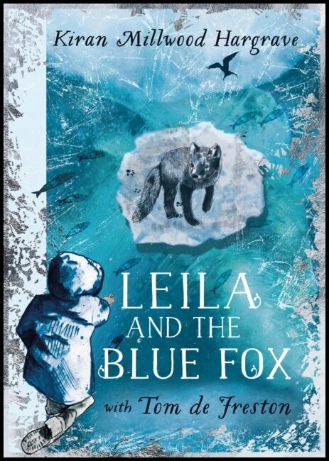 Hargrave, Kiran Millwood | Leila and the Blue Fox