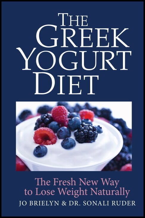 Brielyn, Jo| Ruder, Sonali Dr | The Greek Yogurt Diet