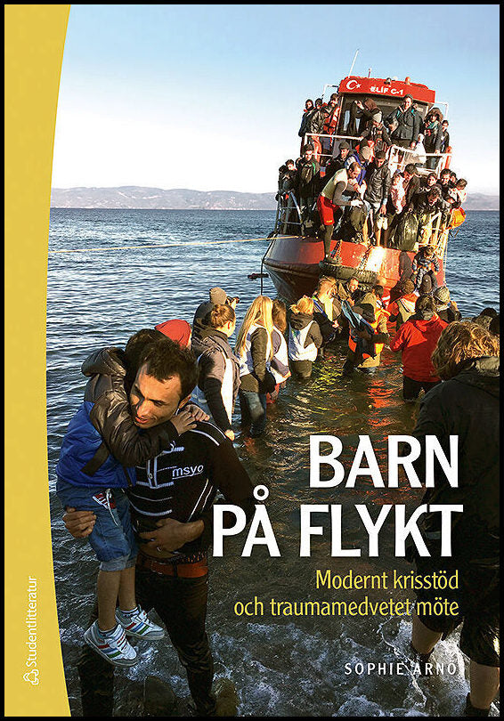 Arnö, Sophie | Barn på flykt : Modernt krisstöd och traumamedvetet möte