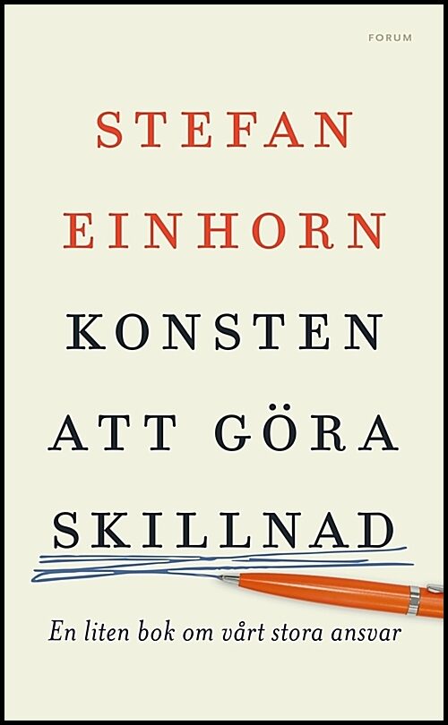 Einhorn, Stefan | Konsten att göra skillnad : En liten bok om vårt stora ansvar
